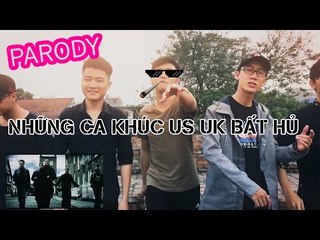 Những ca khúc US UK BẤT HỦ 8x 9x nào cũng đã từng nghe qua | PARODY VIDEO | Siêu Hài Hước