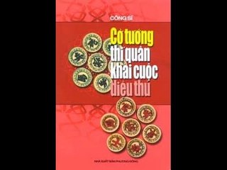 Cạm Bẫy Cờ Tướng Phế Xa:Giải cờ tướng thế giới Hồ Vĩ Tường vs Hứa Tùng Hạo