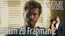 Cesur ve Güzel 20. Bölüm 2. Fragman