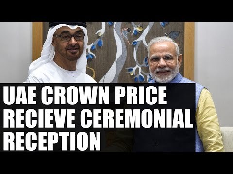 Abu Dhabi Crown Prince Zayed Al Nahyan received ceremonial reception, Watch Video