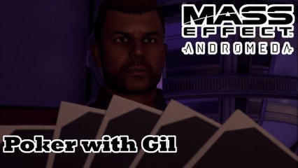 Mass Effect: Andromeda - Playing poker with Gil