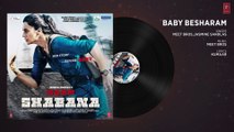 Baby Besharam-Naam Shabana-HD Full Song - Akshay Kumar, Taapsee Pannu - Meet Bros,Jasmine