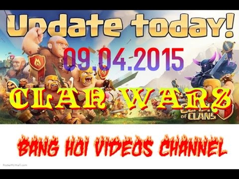 Clash of Clans update 2015 Huong dan ban UPDATE 09.04.2015 CLAN WARS