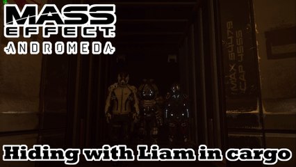 Mass Effect: Andromeda - Hiding with Liam in cargo ~Funny Scene
