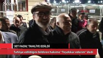 ‘Jet Fadıl’ tahliye edildi