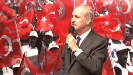 Başbakan Yardımcısı Numan Kurtulmuş: "Pkk'yı Kürt Kardeşlerimiz Bitirecek"