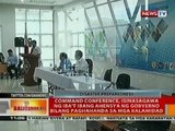 BT: Command conference, isinasagawa ng iba't ibang ahensya ng gobyerno sa paghahanda sa kalamidad