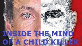 INSIDE THE MIND OF A CHILD KILLER - THE CHILLING EXCLUSIVE INTERVIEW !
