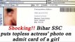 Bihar SSC puts topless actress photo on admit card of a girl | Oneindia News