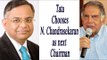 Tata picks Natarajan Chandrasekaran as group chairman |Oneindia News