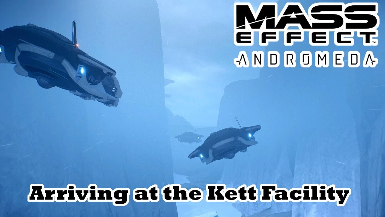 Mass Effect: Andromeda - Arriving at the Kett Facility