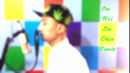 Yêu Nhạc Chế ►Miền Cát Trắng REMIX► Em nói em chán REMIX