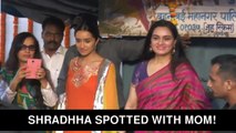 Shraddha Kapoor SPOTTED With Mother Padmini Kolhapure!