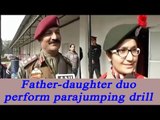Indian Army witnesses first father-daughter duo performing parajumping drill | Oneindia News