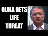 Ramachadran Guha gets life threat for views over PM Modi, Amit Shah | Oneindia News