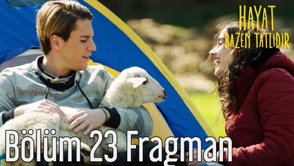 Hayat Bazen Tatlıdır 23. Bölüm Fragman