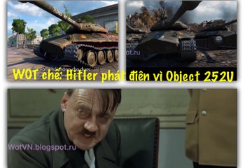 Wot chế-Hitler phát điên vì Object 252U