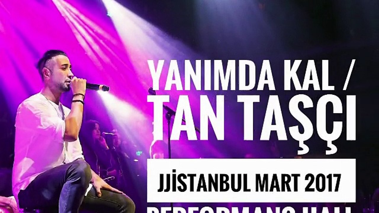 Tan Taşçı - Yanımda Kal (Canlı Performans)