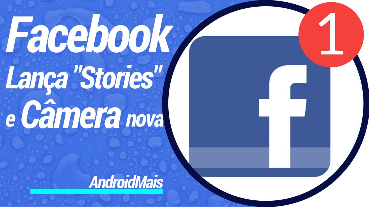 Facebook oficializa o Stories e também nova câmera com dezenas de efeitos // AndroidMais
