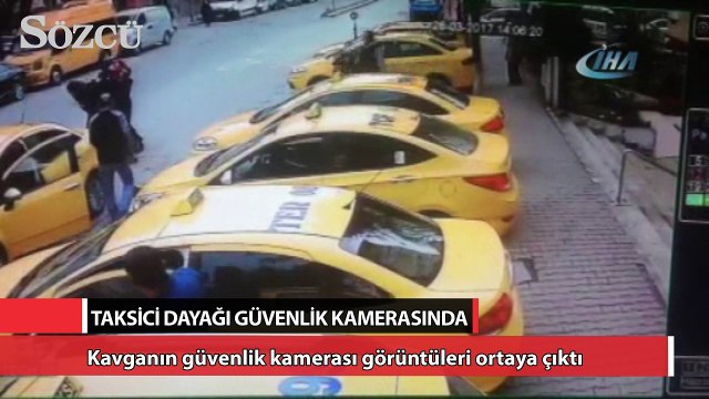 Taksici dayağı güvenlik kamerasında