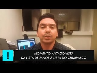 Momento Antagonista: Da lista de Janot à lista do churrasco