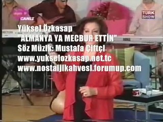Almanya ya Mecbur Ettin - Yüksel Özkasap ,dinle