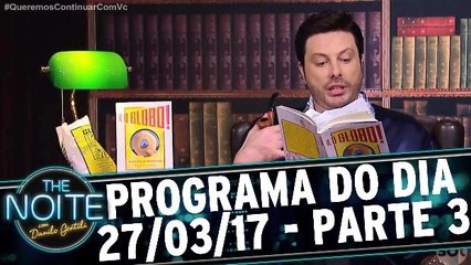 The Noite 28.03.17 - Terça - Parte 3