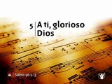 Himno 5 - A ti glorioso Dios (Nuevo Himnario Adventista)