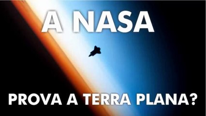 NASA vacila e prova a Terra Plana