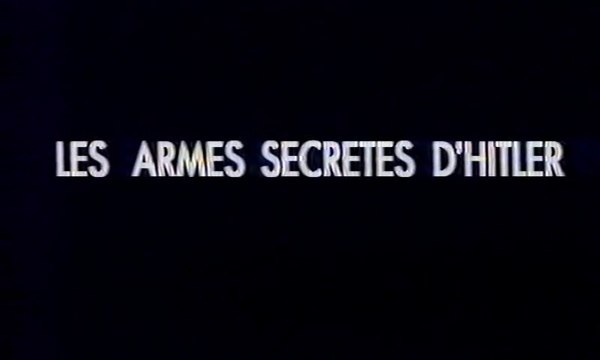 2e Guerre Mondiale - Les dossiers de l'histoire Les armes secrètes d'Hitler