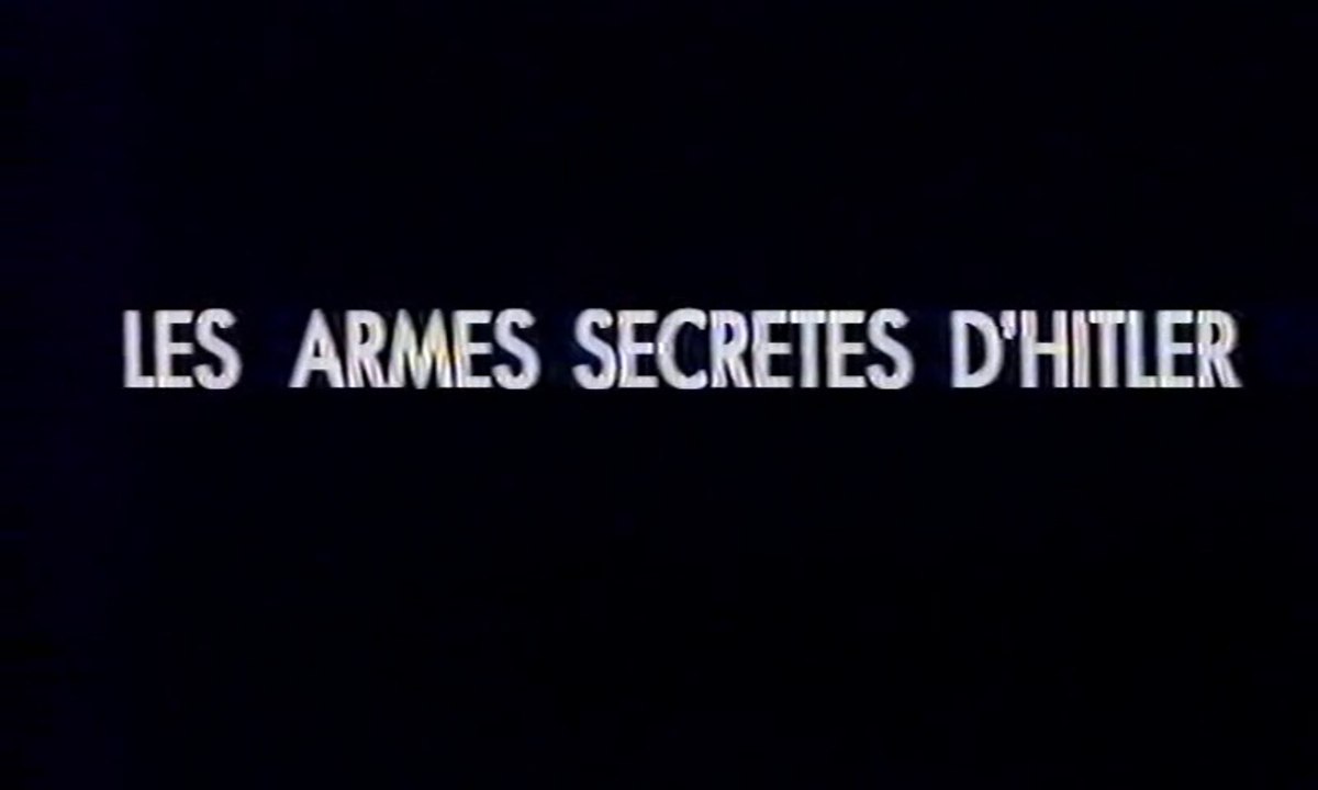 2e Guerre Mondiale - Les dossiers de l'histoire "Les armes secrètes d'Hitler"