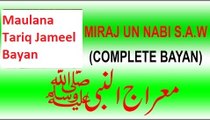 Waqia Miraj un Nabi (S.A.W)-Maulana Tariq Jameel Bayan