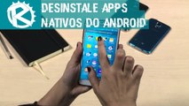 Como Desinstalar Aplicativos Nativos do Android