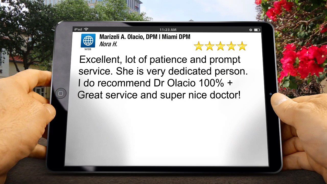 Marizeli A. Olacio, DPM | Miami DPM Miami         Incredible         5 Star Review by Nora H.
