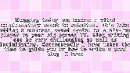 10 Tips on How To Write A Good Blog