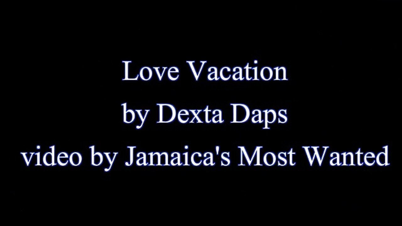 Love Vacation - Dexta Daps (Lyrics)