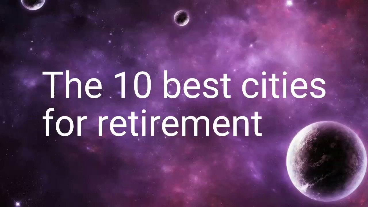 The 10 Best Cities For Retirement In America