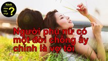 Hôm nay có gì - Phần 1: Truyện người phụ nữ có 1 đời chồng ấy chính là vợ tôi