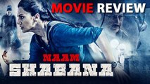 Naam Shabana - Movie Review | Tapsee Pannu | Manoj Bajpayee