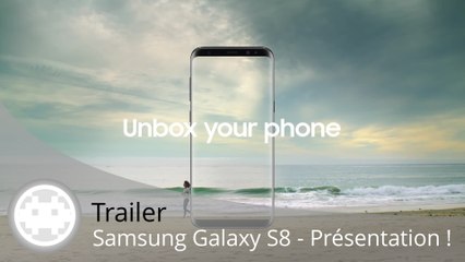 Trailer - Samsung Galaxy S8 & S8+ (Présentation Officielle !)