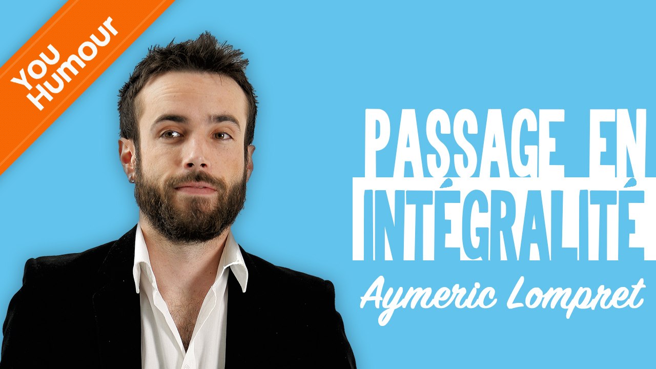 AYMERIC LOMPRET - Passage en intégralité