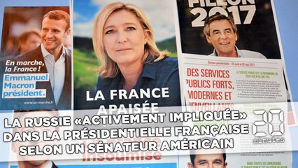 La Russie «activement impliquée» dans la présidentielle française, selon un sénateur américain