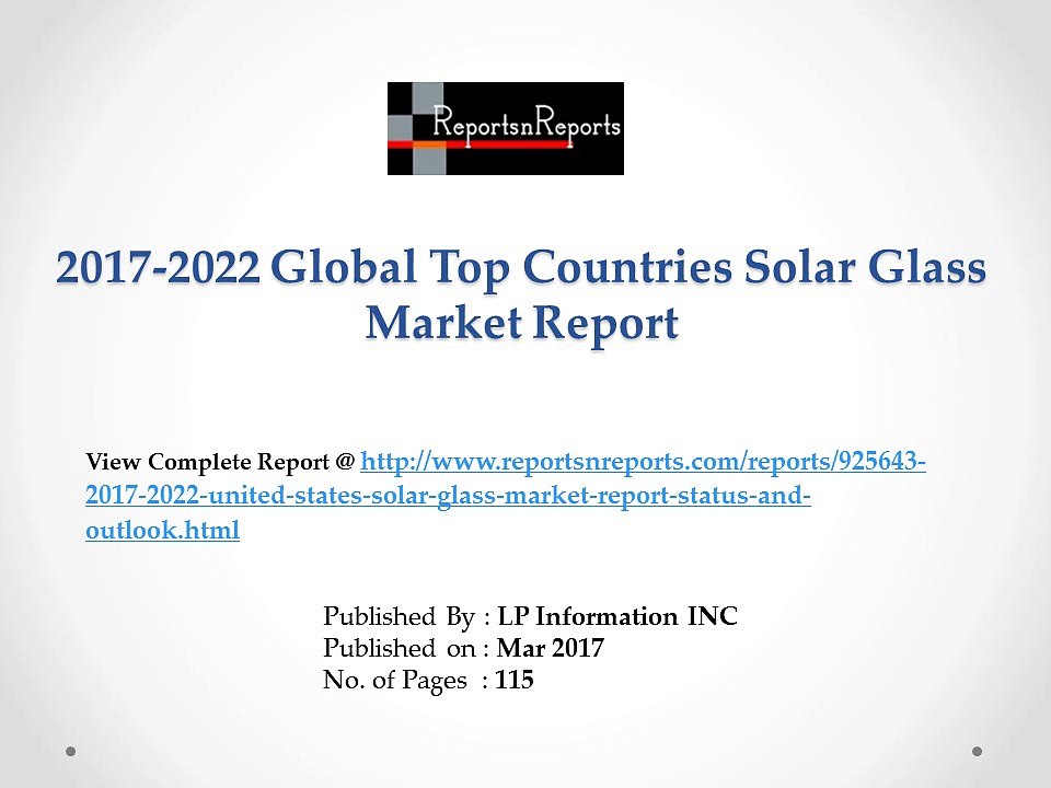 United States Solar Glass Market 2012-2022 Analysis by types, Sales, Revenue, Price and Forecasts