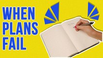 Things To Do When Your Plan Fails