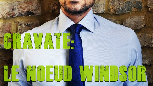 Comment faire un noeud de cravate Windsor _ 2 Méthodes Simple et Facile