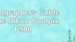 DOWNLOAD  Photographers Guide to the Nikon Coolpix P900 ReadBook PDF