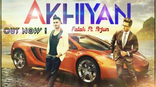 Akhiyan - Falak ft Arjun - Official Full Video Song HD - Latest Punjabi Song 2017 - Songs HD