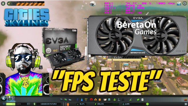 Cities: Skylines - i5-3330 + 8GB RAM + GTX 970| Test at FullHD