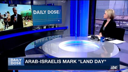 DAILY DOSE | Arab-Israelis mark "Land Day"| Thursday, March 30th 2017