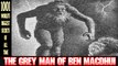 STRANGEST MYSTERIES - The Grey Man of Ben MacDhui  - 1001 World's Biggest Secrets of All Time!